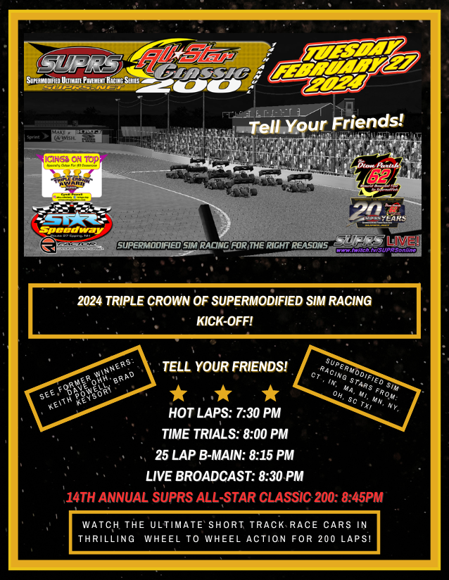 This poster graphic describes the first race of the 2024 SUPRS Triple Crown of Supermodified Sim Racing presented by Icings on Top which takes place at Star Speedway on February 27, 2024.